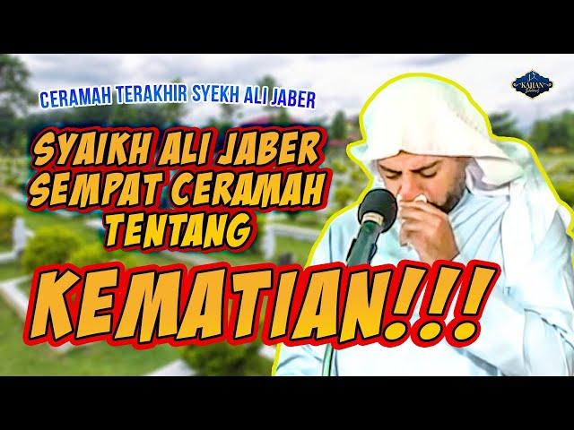 SEDIH!!! Ceramah Terakhir Syaikh Ali Jaber Tentang Kematian