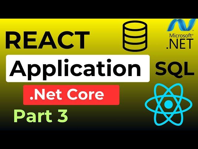 FULL STACK APPLICATION | REACT | .Net Core | SQL | Entity Framework | Part 3