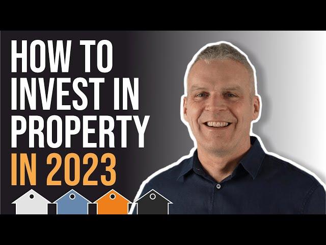 How To Invest In Property In 2023
