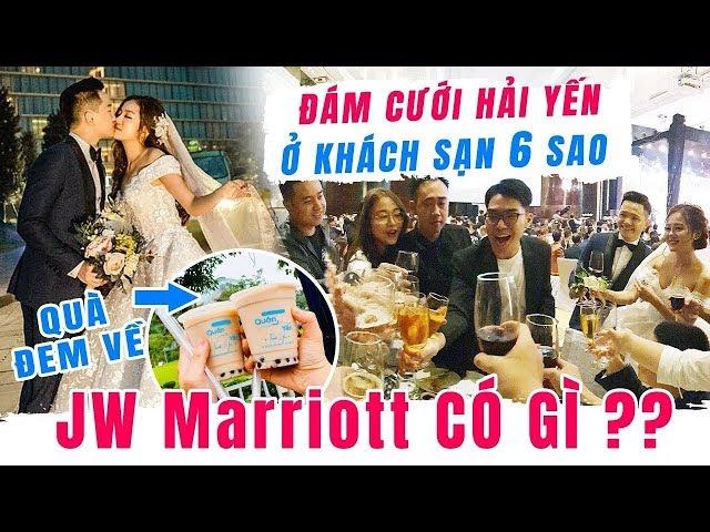 HÔM NAY ĂN GÌ - ĐÁM CƯỚI HẢI YẾN Ở KHÁCH SẠN 6 SAO JW Marriott CÓ GÌ