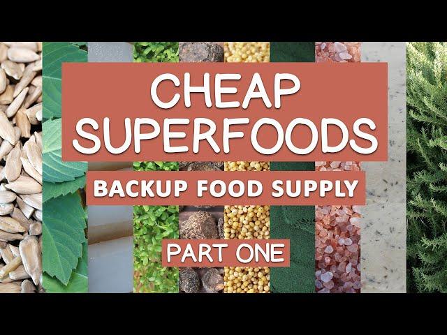 Cheap Superfoods List Part One, For Emergency Backstock