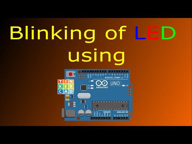 Blinking LED using Arduino UNO in TinkerCAD