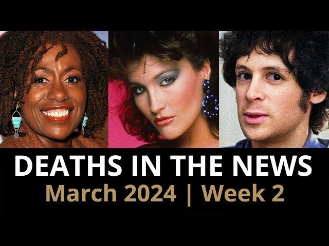 Who Died: March 2024 Week 2 | News