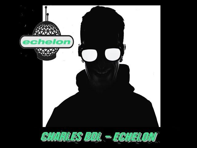 Charles Bdl partie 1 : Echelon...