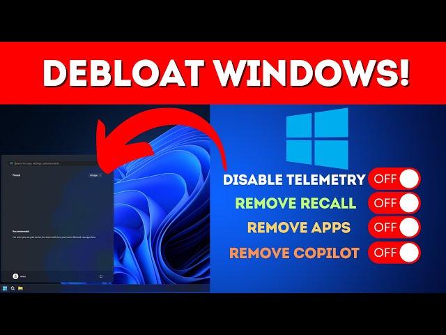 How To DEBLOAT Windows to Remove Copilot Recall Telemetry