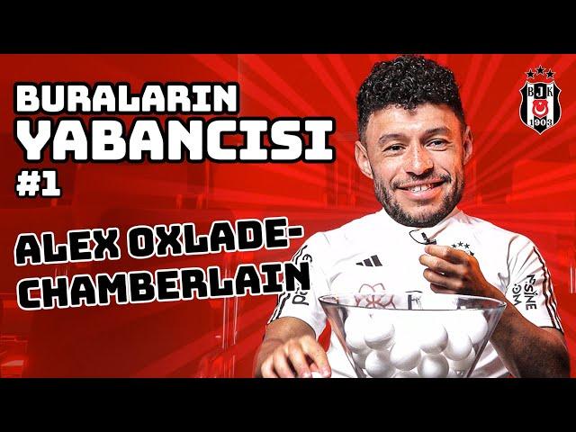 Buraların Yabancısı #1: Alex Oxlade-Chamberlain