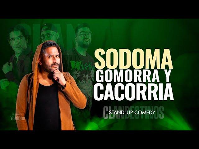 Sodoma , Gomorra y Cacorria - Stand Up Comedy - Clandestinos # 6