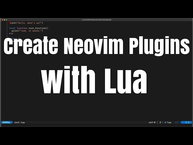 Create Neovim Plugins with Lua