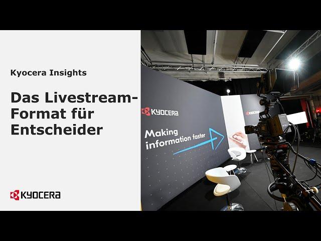 Kyocera Insights - Das Livestream-Format für Entscheider