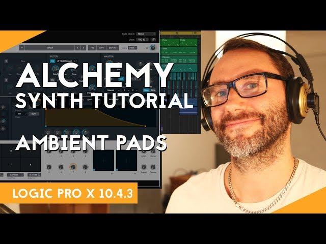 Alchemy Logic Pro X - Ambient Pads tutorial