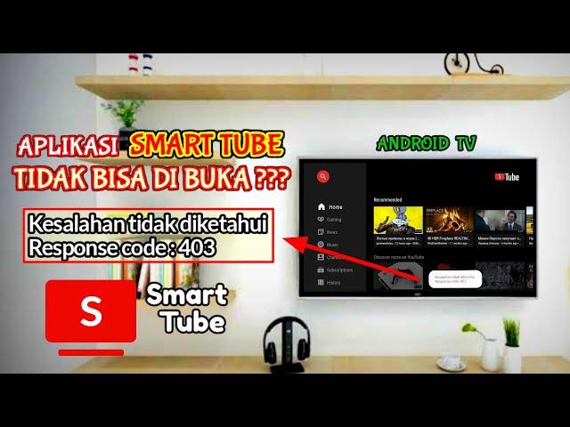 Cara Mengatasi aplikasi Smart Tube tidak bisa memutar video di TV Android