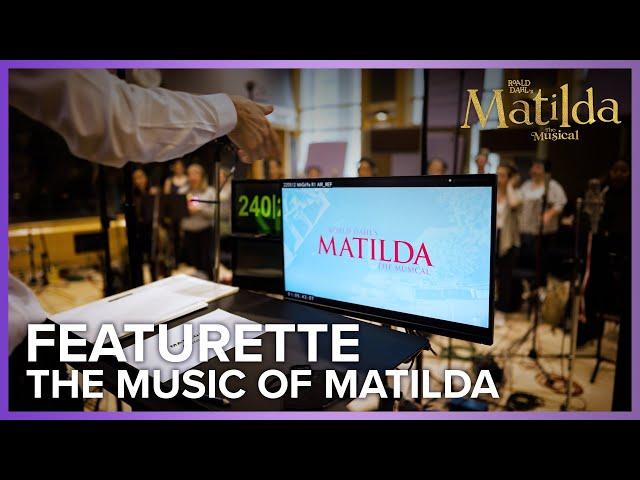 Roald Dahl's Matilda The Musical | The Music of Matilda Featurette