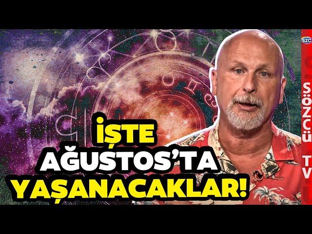 13-14-16-18-19-20 Ağustos'ta Bunlara Dikkat! Astrolog Öner Döşer Yaşanacakları Anlattı