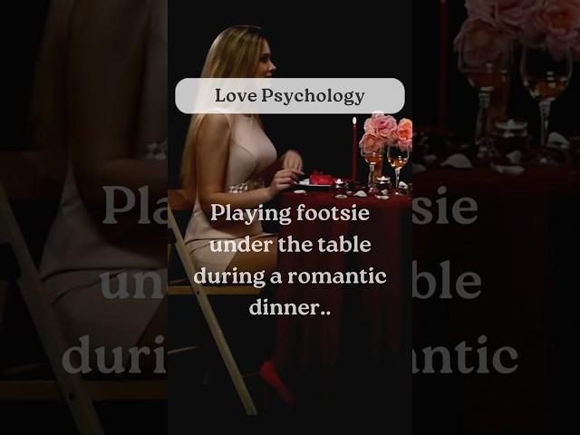 Playing footsie under the table during a romantic dinner【Love Psychology】#shorts #facts #psychology