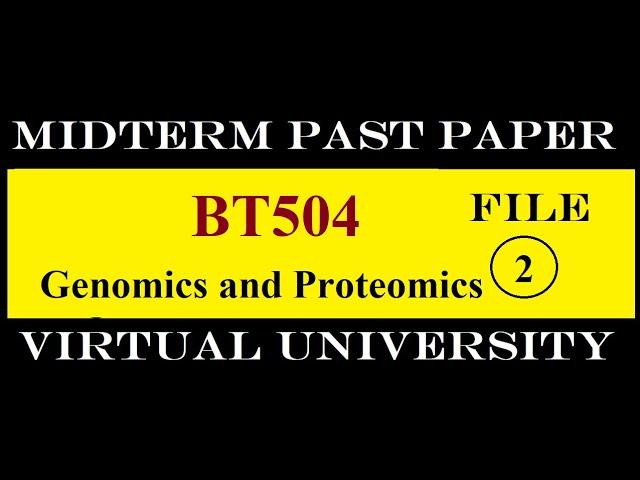 BT504 MIDTERM FILE 2|PAST PAPER|VIRTUAL UNIVERSITY