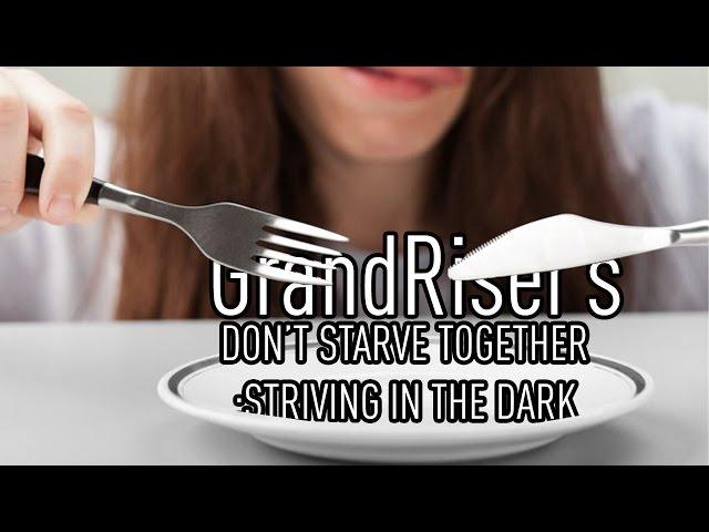 DON'T STARVE TOGETHER: STRIVING IN THE DARK!