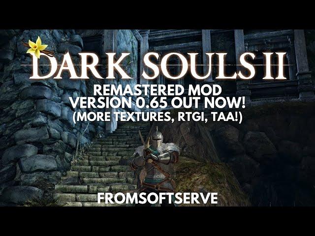 Vanilla Dark Souls 2 Remastered Version 0.65 out now! (RTGI, TAA, and more!)