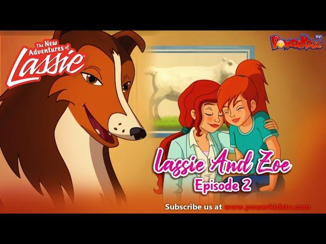 Lassie And Zoe  Episode 2 | The New Adventures Of Lassie | Popular Cartoon In English | PowerKids TV