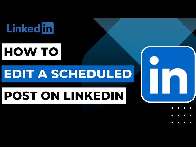 How to Edit a Scheduled Post on LinkedIn !