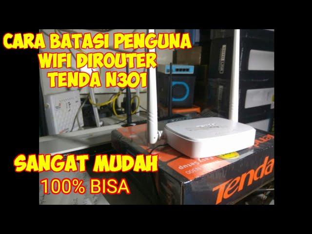 CARA BATASI USER WIFI PADA ROUTER TENDA N301