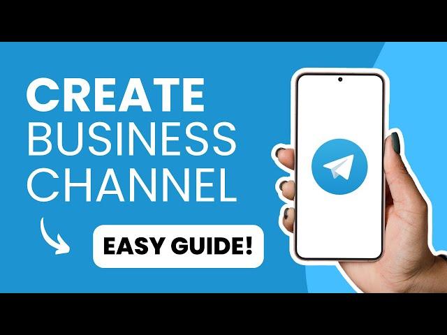 How To Create A Perfect Telegram Channel For Your Business | Easy Guide!