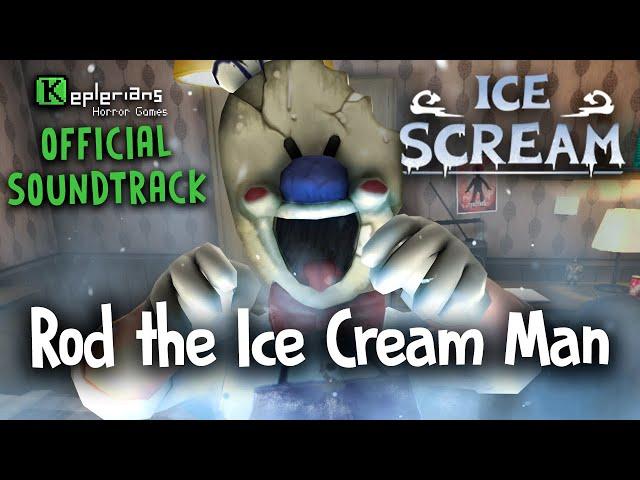 ICE SCREAM 1 OFFICIAL SOUNDTRACK | Rod the Ice Cream Man | Keplerians MUSIC