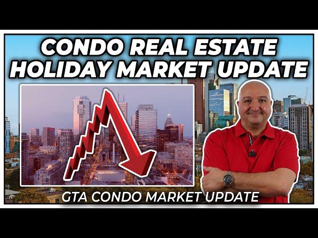 GTA Condo Real Estate - Holiday Market Update