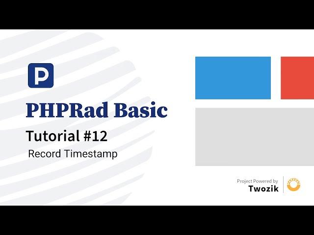 PHPRAD Basic tutorial #12 Record Timestamp