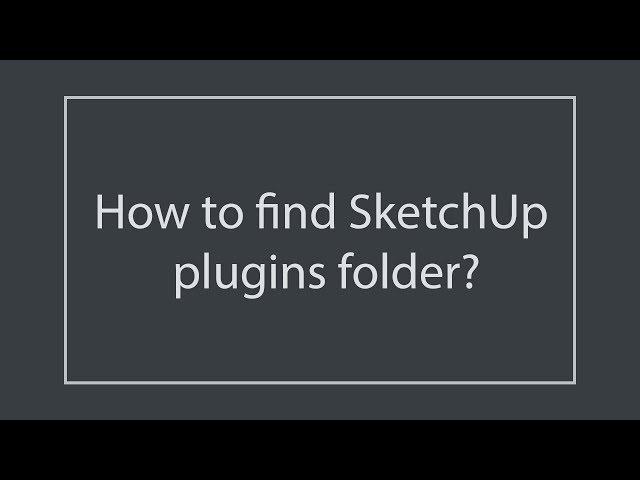 How to find SketchUp plugins folder