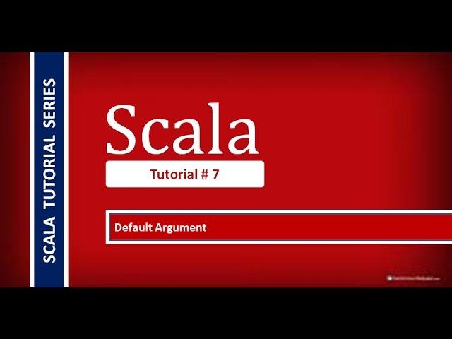 How to Use Default Arguments in Scala Programming # Tutorial - 7