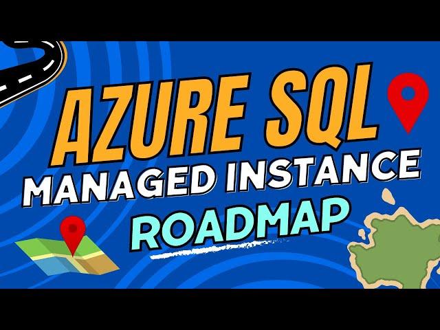 Azure SQL Managed Instance Roadmap