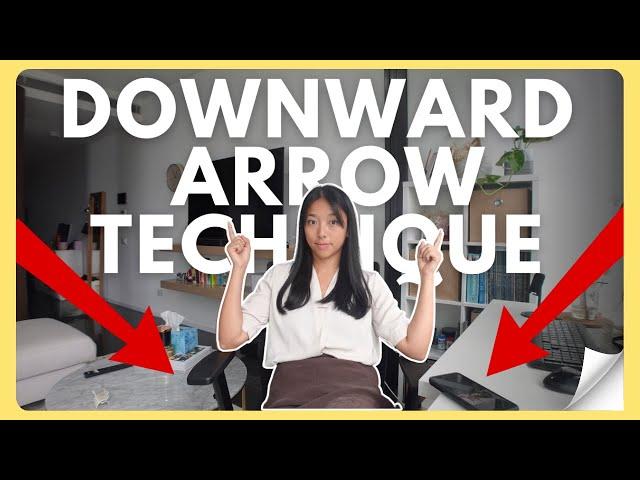 how to understand your CORE BELIEFS  | Downward Arrow Technique!