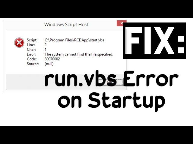 Windows Script Host run.vbs Error on Startup fix