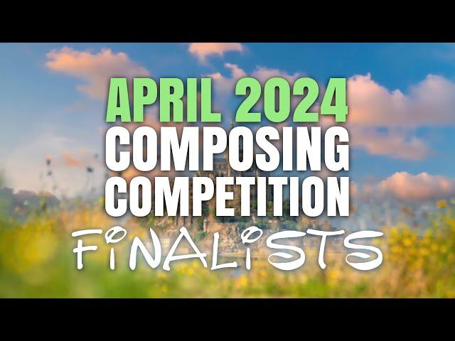 April 2024 Composing Competition Finalists