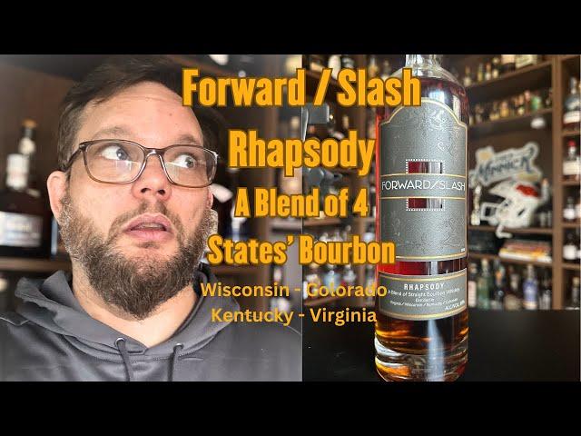 Bourbon Review: Forward / Slash Rhapsody