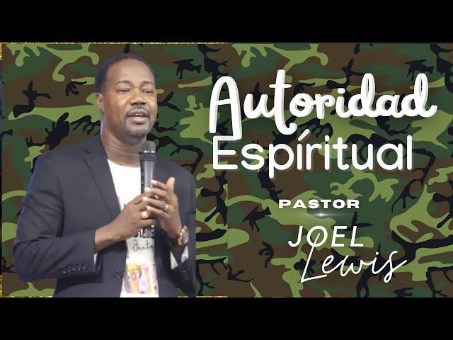 Autoridad Espiritual - Pastor Joel Lewis | Conferencia Anual Mentalidad de Guerrero