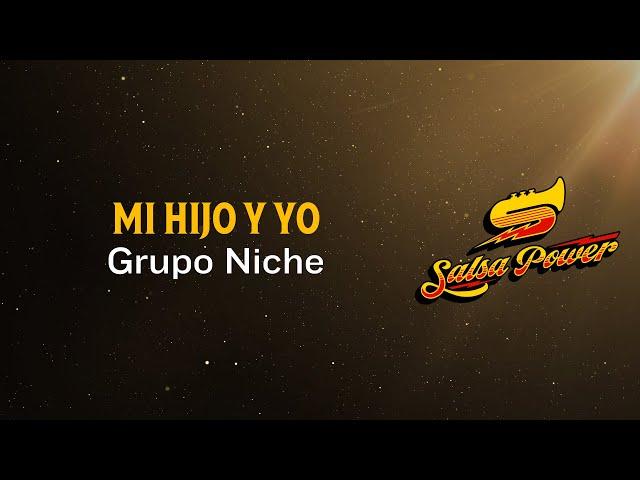 Mi Hijo Y Yo, Grupo Niche, Video Letra - Salsa Power