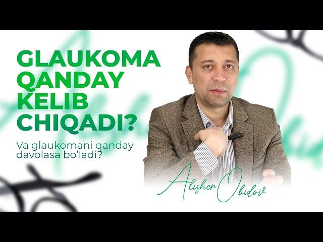 Ko'z kasalligi (glaukoma)ni qanday qilib dori darmonsiz davolash mumkin? | Alisher Obidov