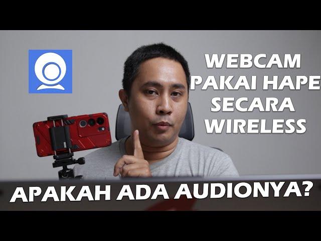 Webcam Pakai Hape Secara Wireless, Audionya gimana?