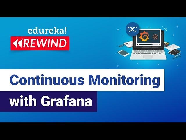 Continuous Monitoring with Grafana | Grafana Tutorial | DevOps Training | Edureka Rewind