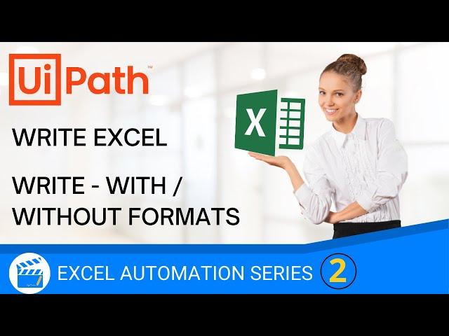 Write Range in Excel UiPath | Data in Excel or WorkBook | With or Without Formats | Excel Automation