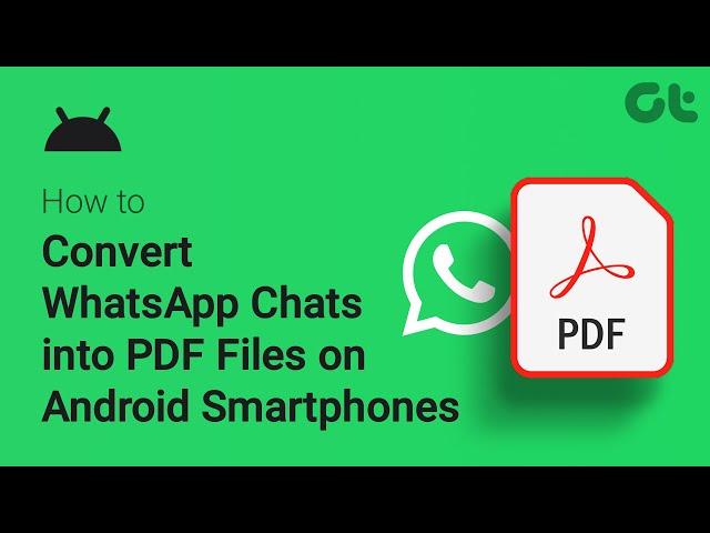 How to Convert WhatsApp Chats into PDF Files on Android Phone | Export Chats With Media to PDF