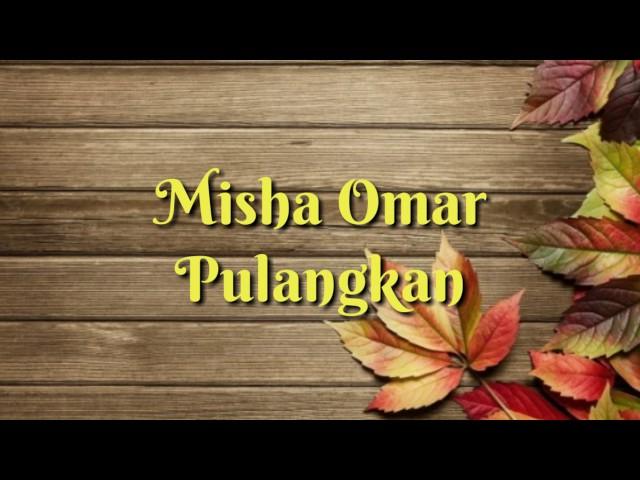 Misha Omar - Pulangkan