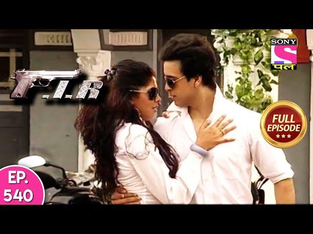 F.I.R - Ep 540 - Full Episode - 12th July, 2019