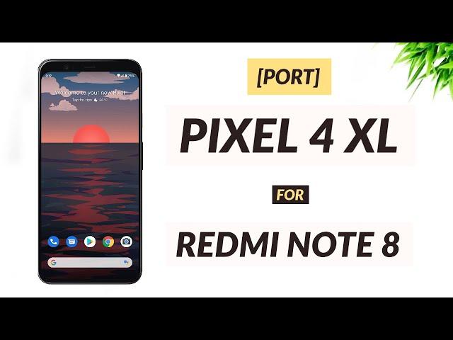 [PORT] Pixel 4 XL for Redmi Note 8.....! GCam Ported + All Pixel Features 