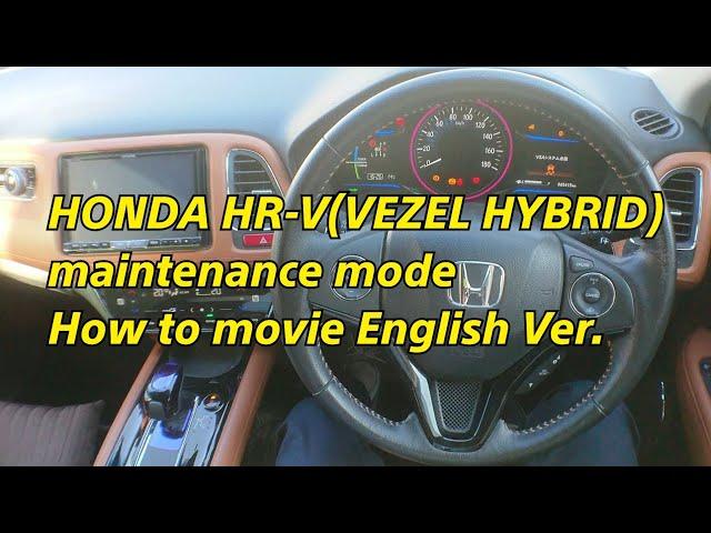 HONDA VEZEL HYBRID(HR-V) maintenance mode How to movie RU3