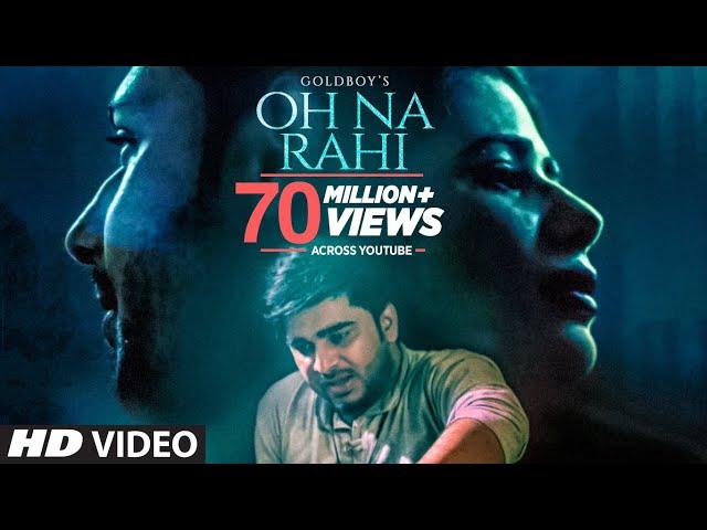 Oh Na Rahi: Goldboy (Full Song) | Nirmaan |  Latest Punjabi Songs 2018