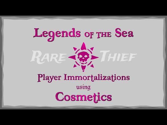 Sea of Thieves: Legends of the Sea Cosmetic Player Immortalizations Guide