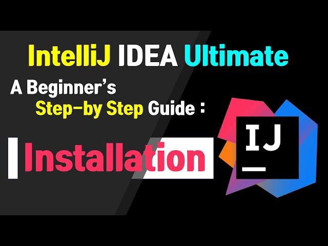 How to install IntelliJ IDEA Ultimate: A Beginner's Step-by-Step Installation Guide: