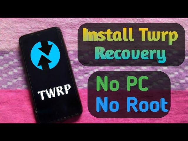 Install Twrp Recovery Without PC & Root || Install Any Custom Recovery || App To Flash Twrp ||